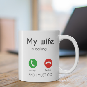 Wife Wife is calling Mug